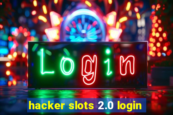 hacker slots 2.0 login